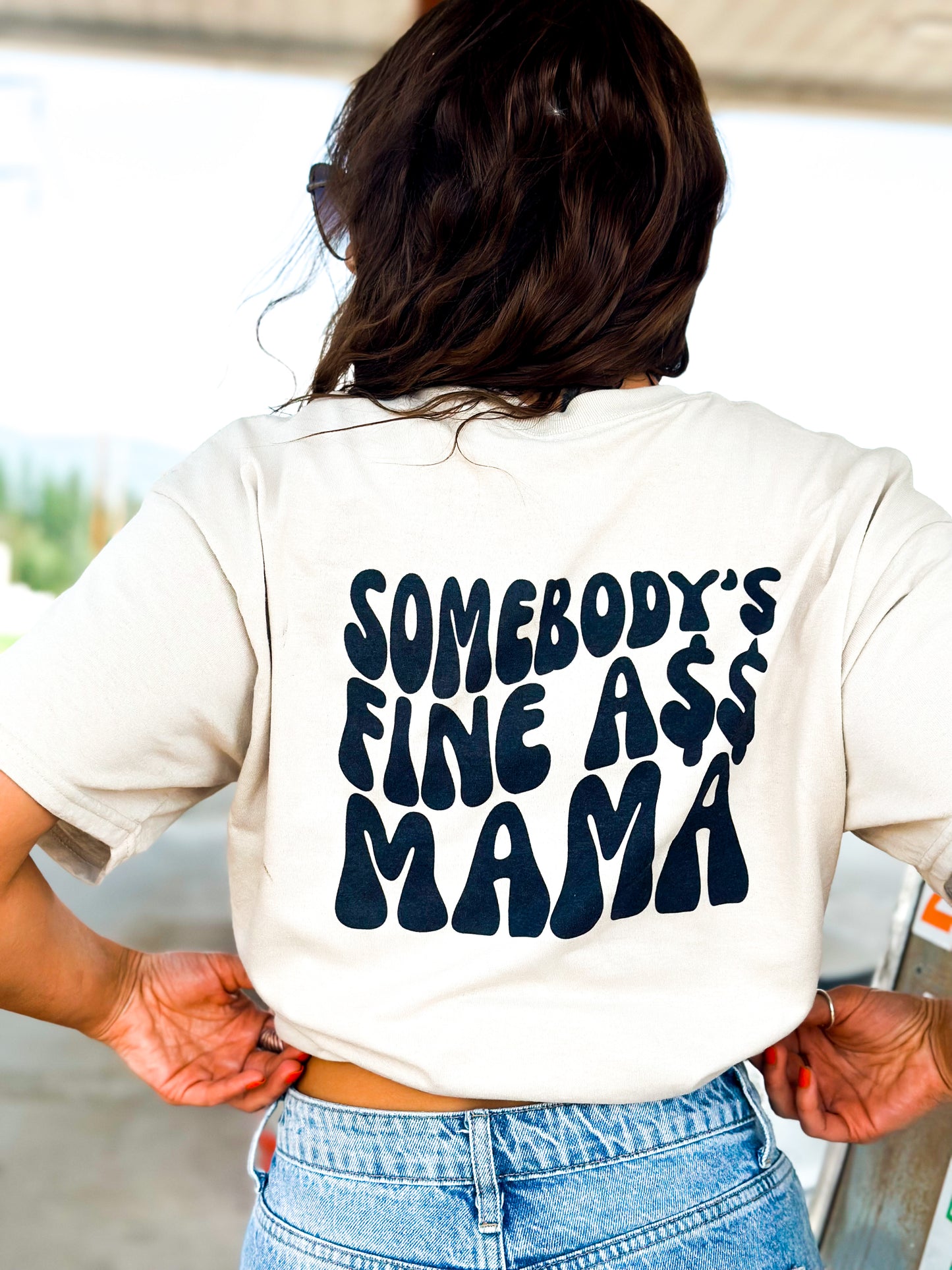 Somebody’s Fine Ass Mama Tee